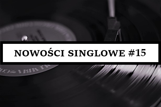 Nowości Singlowe #15