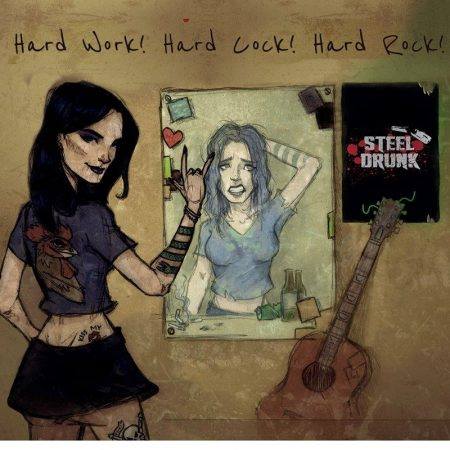Steel Drunk – Hard Work! Hard Cock! Hard Rock! Recenzja płyty.
