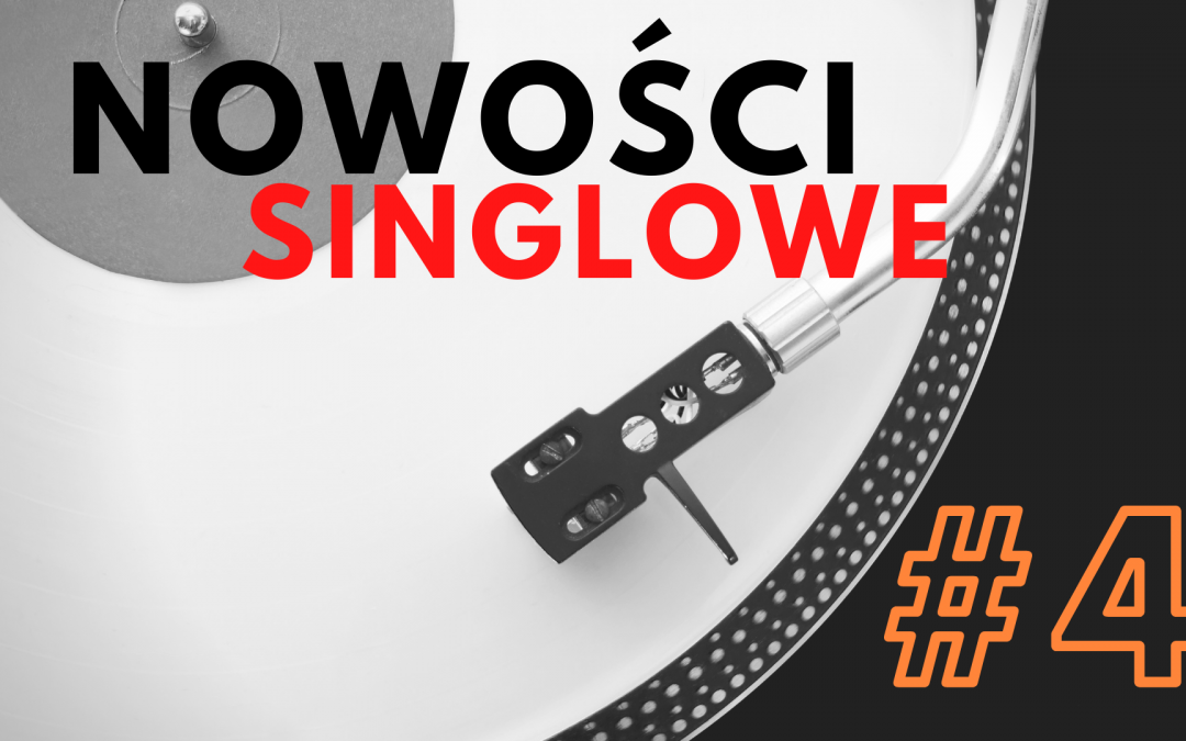 NOWOŚCI SINGLOWE #4