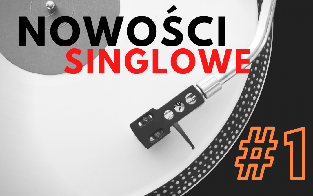 NOWOŚCI SINGLOWE #1