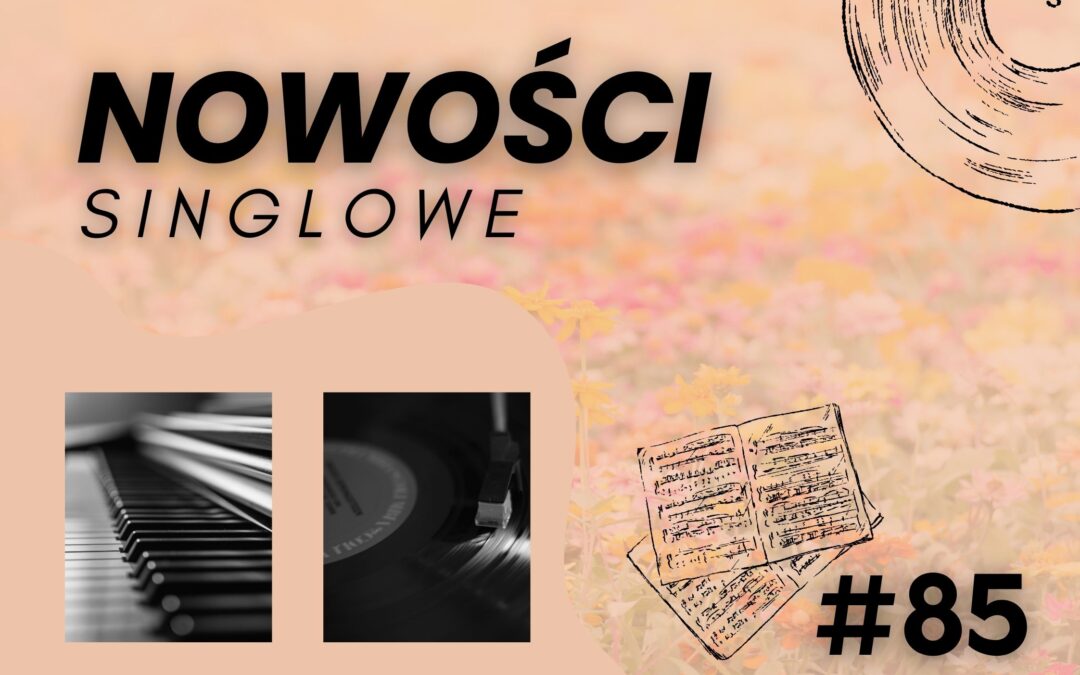 Nowości Singlowe #85