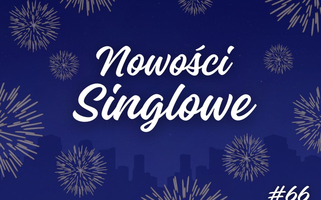 Nowości Singlowe #66