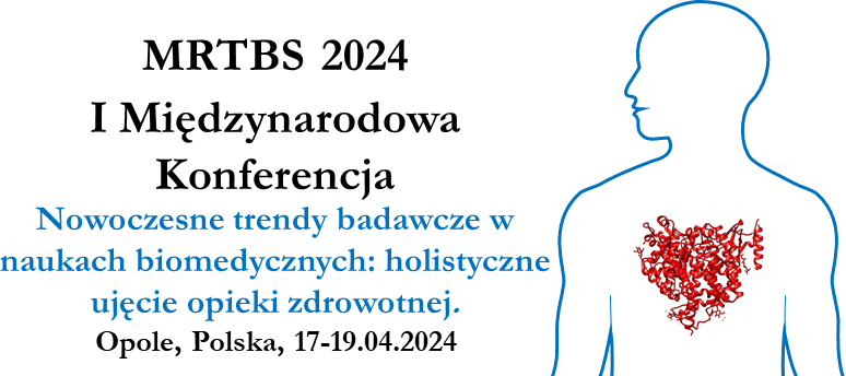 I Międzynarodowa Konferencja ,,Nowoczesne trendy badawcze w naukach biomedycznych: holistyczne ujęcie opieki zdrowotnej” na Uniwersytecie Opolskim