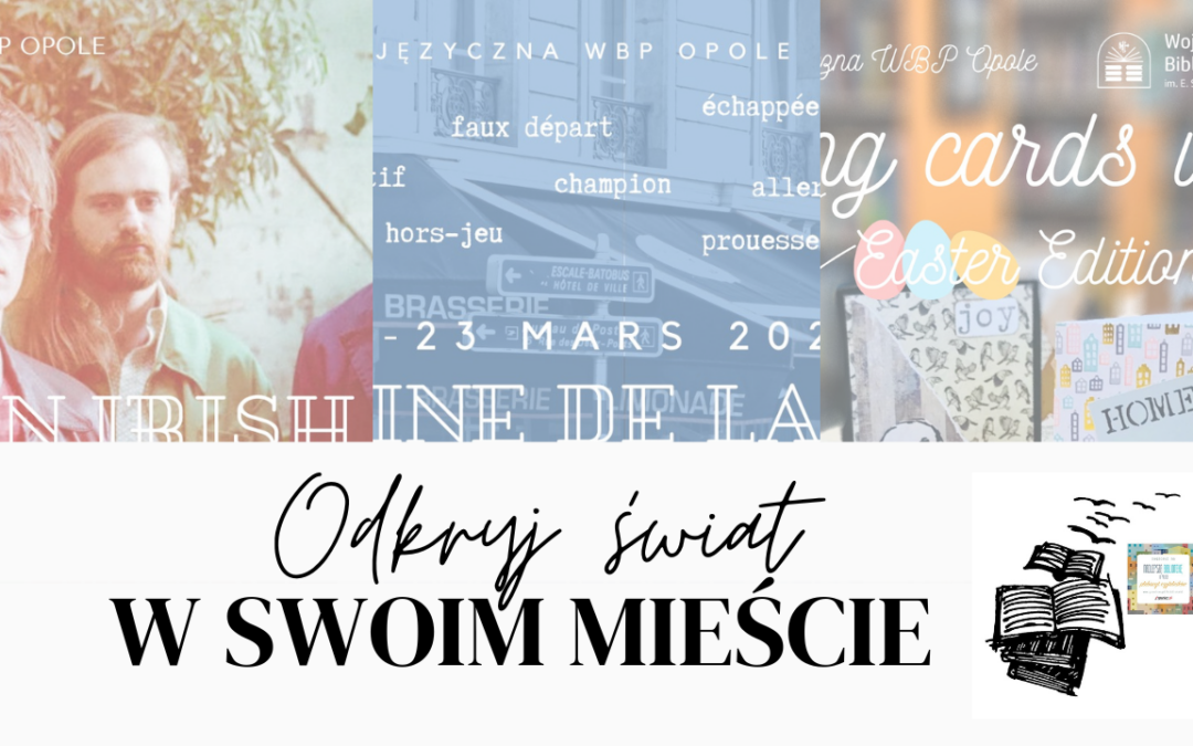 Odkryj Świat w Twoim Mieście! Zapowiedź Niezwykłych Wydarzeń w Bibliotece Obcojęzycznej w Opolu!”