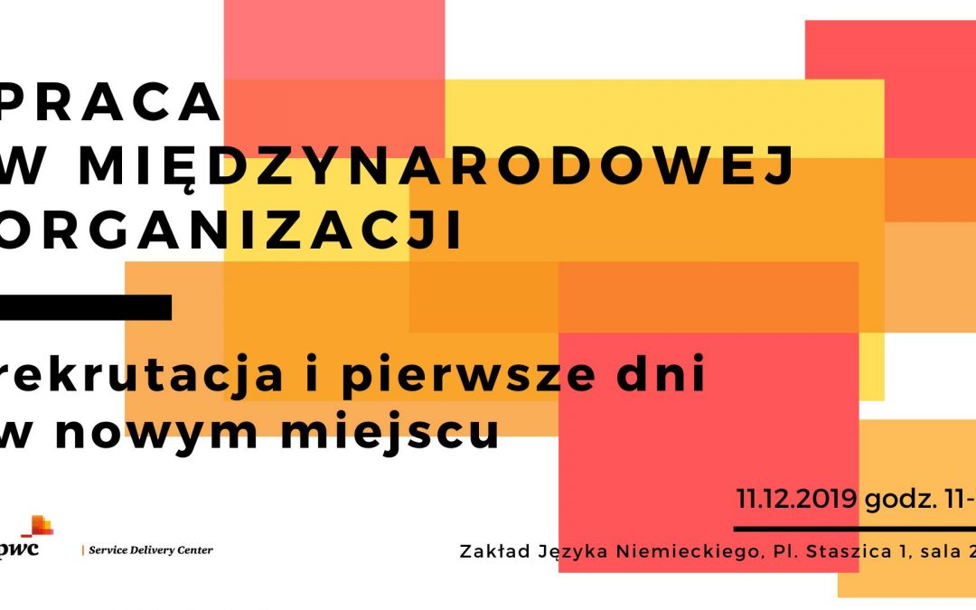 Praca w międzynarodowej organizacji – rekrutacja i pierwsze dni