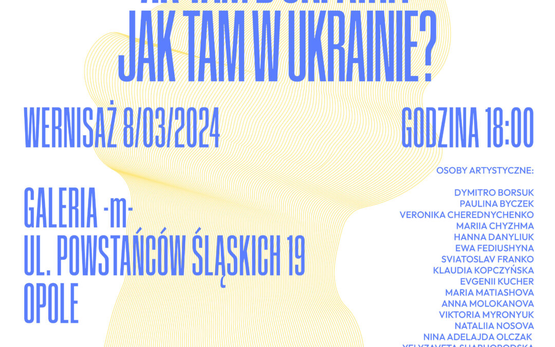 Wystawa “Jak tam w Ukrainie?” w Galerii -m-