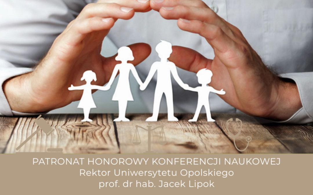 VIII Ogólnopolska Konferencja Naukowa „Szanse i zagrożenia współczesnych rodzin. Perspektywy społeczno-psychologiczne, medyczne i prawne”